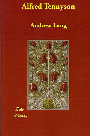 Alfred Tennyson de Andrew Lang