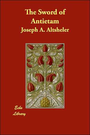 The Sword of Antietam de Joseph A. Altsheler