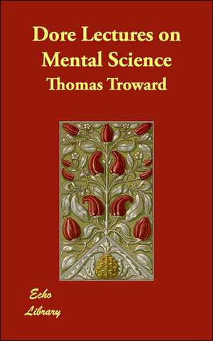 Dore Lectures on Mental Science de Thomas Troward