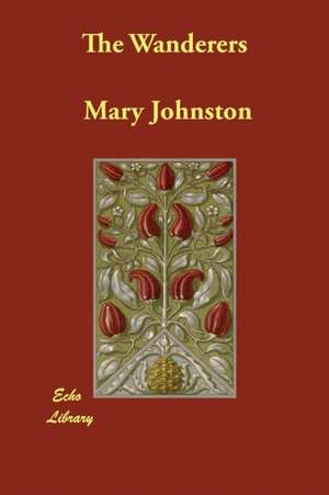 The Wanderers de Mary Johnston