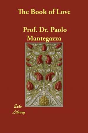 The Book of Love de Paolo Mantegazza