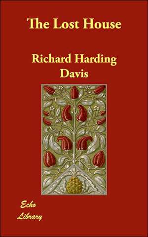 The Lost House de Richard Harding Davis