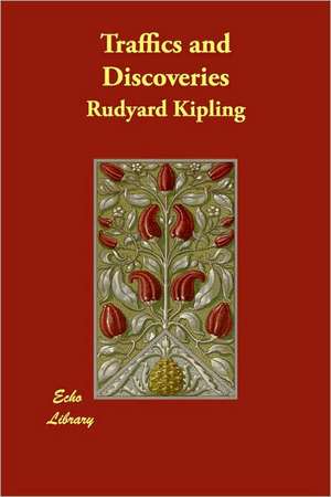 Traffics and Discoveries de Rudyard Kipling