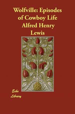 Wolfville de Alfred Henry Lewis