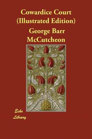 Cowardice Court (Illustrated Edition) de George Barr Mccutcheon