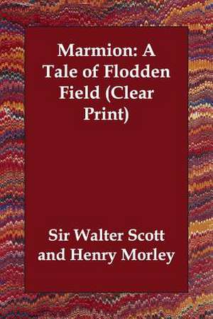 Marmion: A Tale of Flodden Field de Walter Scott