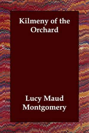 Kilmeny of the Orchard de Lucy Maud Montgomery