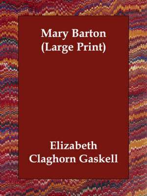 Mary Barton de Elizabeth Cleghorn Gaskell