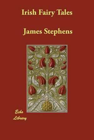 Irish Fairy Tales de James Stephens