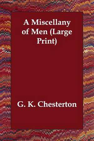 A Miscellany of Men de G. K. Chesterton