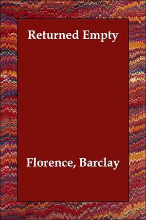 Returned Empty de Florence Barclay