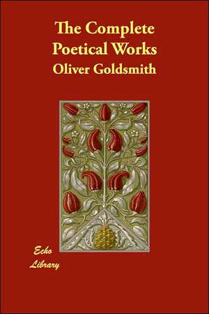 The Complete Poetical Works de Goldsmith Oliver