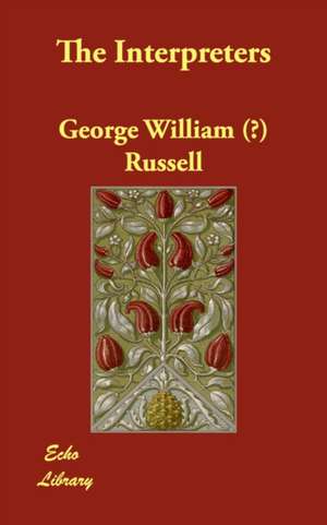 The Interpreters de George William (Æ) Russell