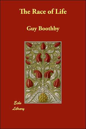 The Race of Life de Guy Boothby