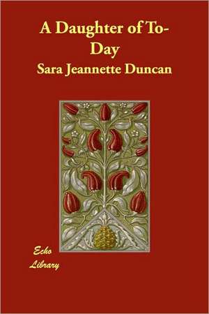 A Daughter of To-Day de Sara Jeannette Duncan