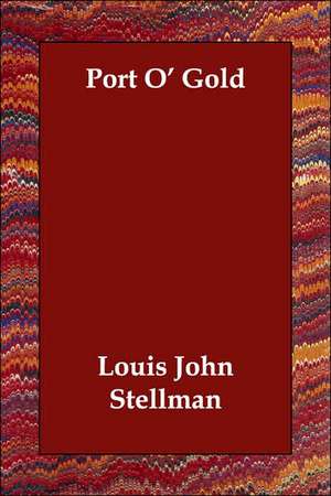 Port O' Gold de Louis John Stellman