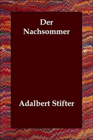 Der Nachsommer de Adalbert Stifter