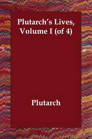 Plutarch's Lives, Volume I (of 4) de Plutarch