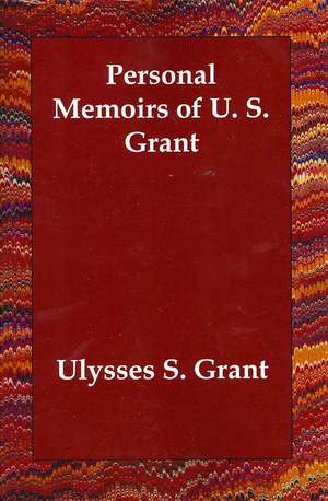 Personal Memoirs of U. S. Grant de Ulysses S. Grant