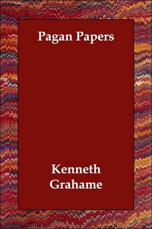 Pagan Papers de Kenneth Grahame