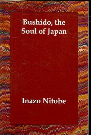 Bushido, the Soul of Japan de Inazo Nitob