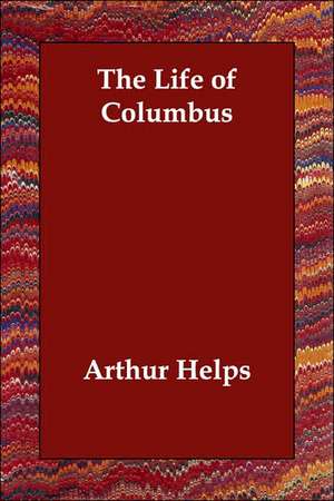 The Life of Columbus de Arthur Helps