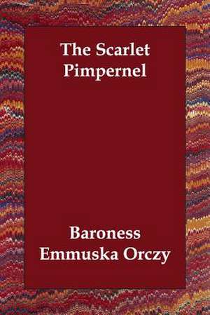 The Scarlet Pimpernel de Baroness Orczy, Emmuska