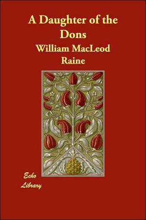 A Daughter of the Dons de William MacLeod Raine