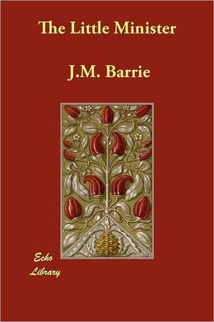 The Little Minister de James Matthew Barrie