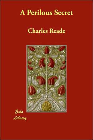 A Perilous Secret de Charles Reade