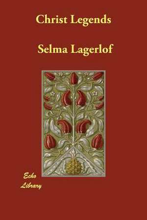 Christ Legends de Selma Lagerlof