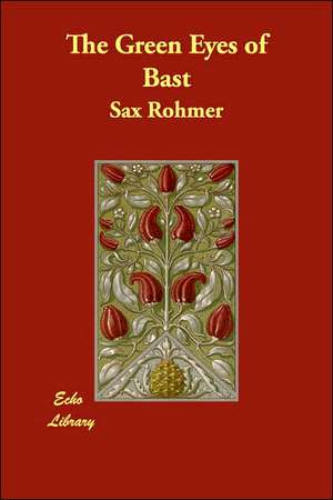 The Green Eyes of Bast de Sax Rohmer