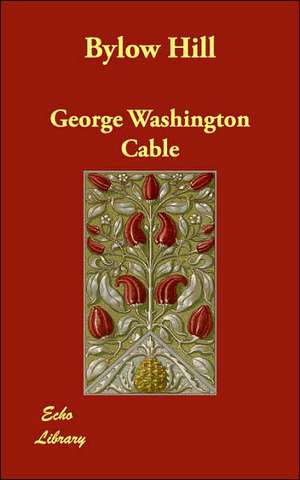 Bylow Hill de George Washington Cable