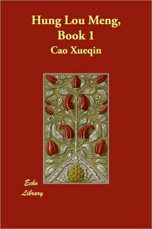 Hung Lou Meng, Book 1 de Cao Xueqin