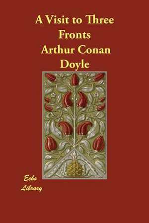 A Visit to Three Fronts de Arthur Conan Doyle