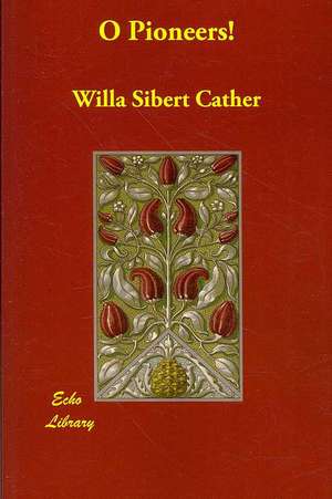 O Pioneers! de Willa Cather