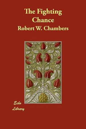 The Fighting Chance de Robert W. Chambers