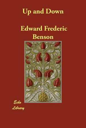 Up and Down de Edward Frederic Benson