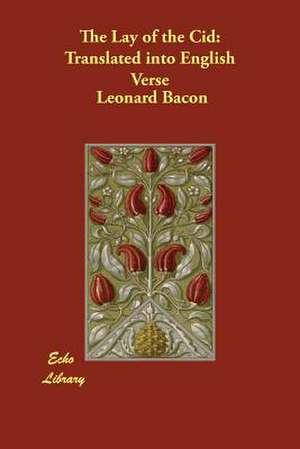 The Lay of the Cid de Leonard Bacon