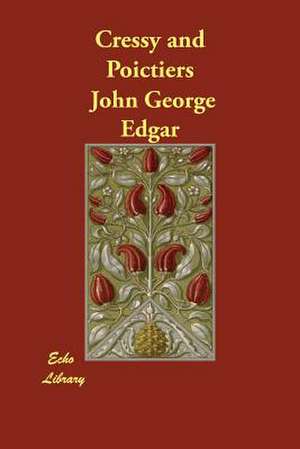 Cressy and Poictiers de John George Edgar