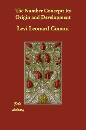 The Number Concept: Its Origin and Development de Levi Leonard Conant