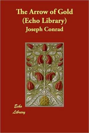 The Arrow of Gold de Joseph Conrad