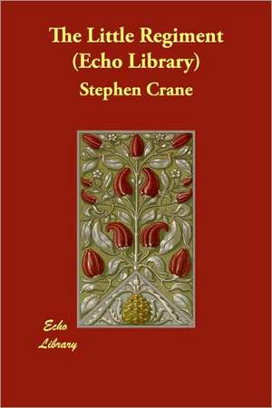 The Little Regiment de Stephen Crane