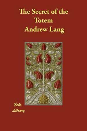 The Secret of the Totem de Andrew Lang