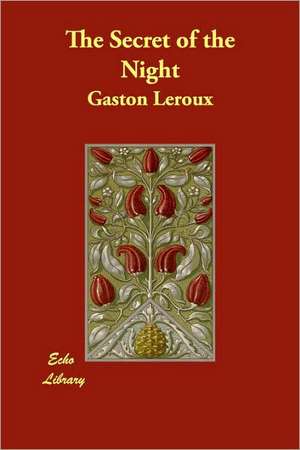 The Secret of the Night de Gaston Leroux