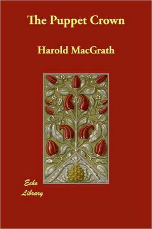 The Puppet Crown de Harold MacGrath