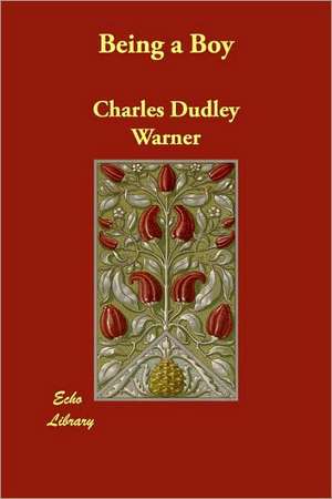 Being a Boy de Charles Dudley Warner