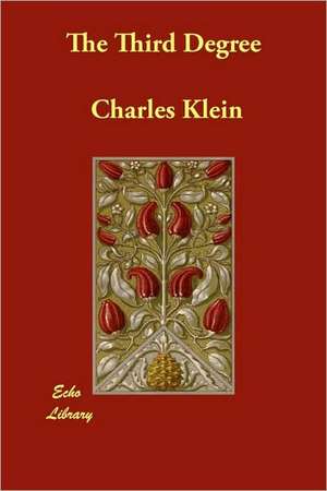 The Third Degree de Charles Klein