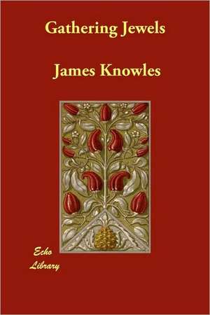 Gathering Jewels de James Knowles