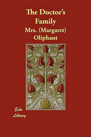 The Doctor's Family de Margaret Wilson Oliphant